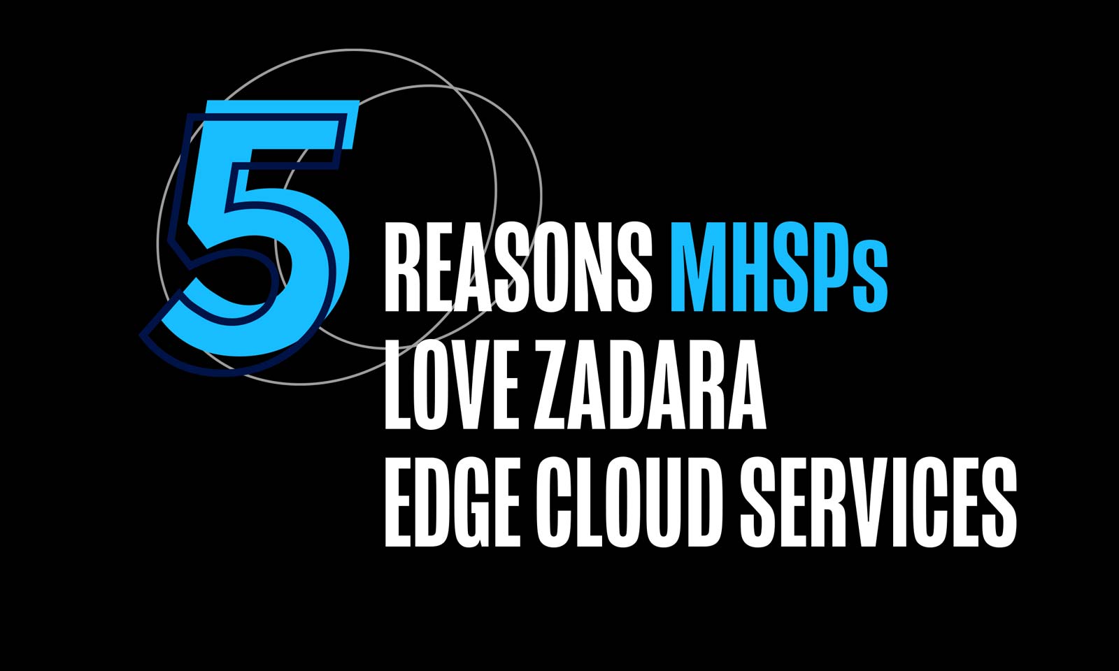 5 Reasons MHSP love Zadara Edge Cloud Services