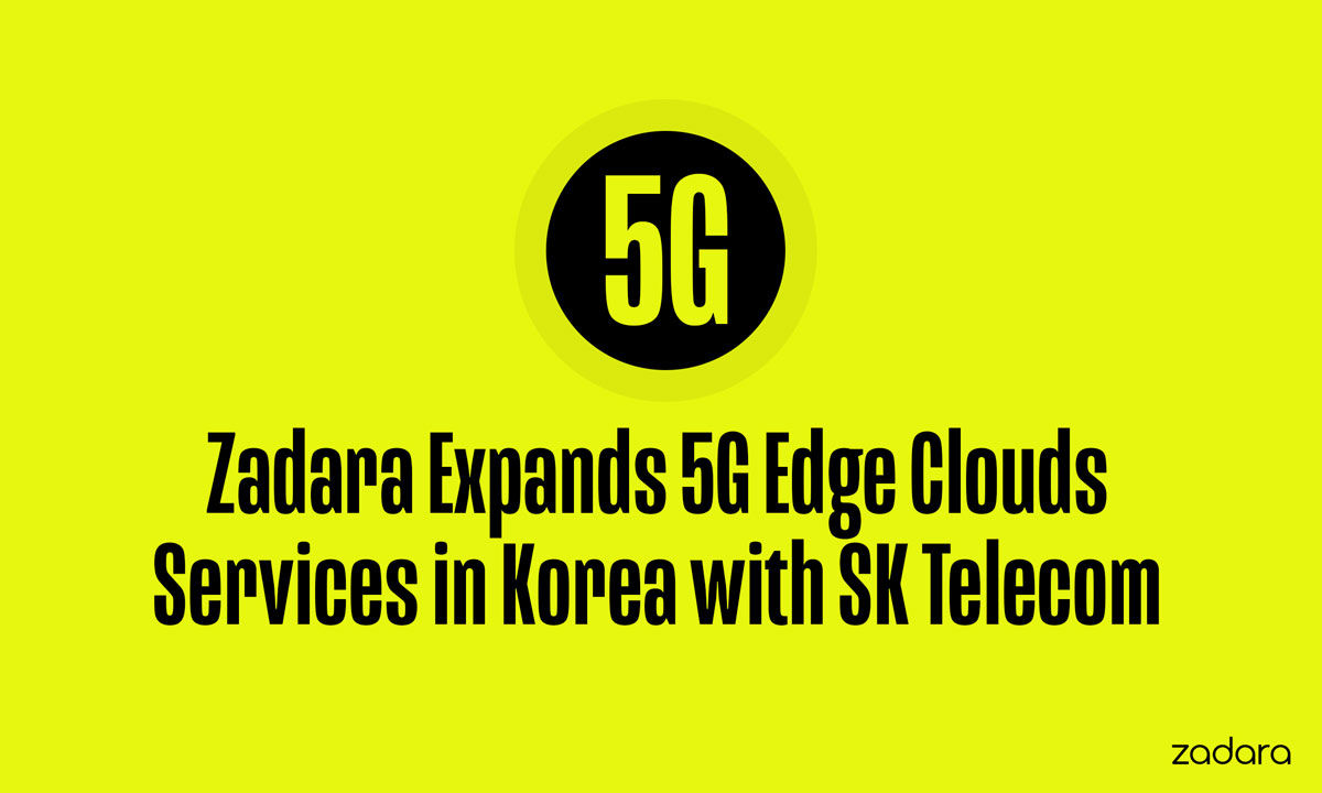 Zadara Expands 5G Edge Clouds Services in Korea with SK Telecom