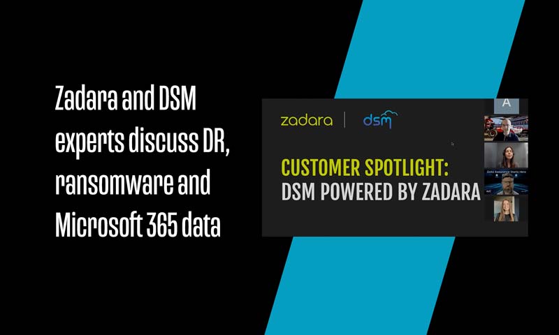 Video Q&A: Zadara and DSM experts discuss DR, ransomware and Microsoft 365 data