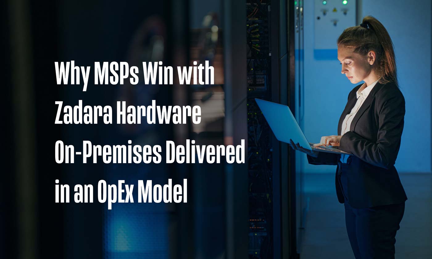 <strong>Why MSPs Win with Zadara Hardware On-Premises Delivered in an OpEx Model</strong>