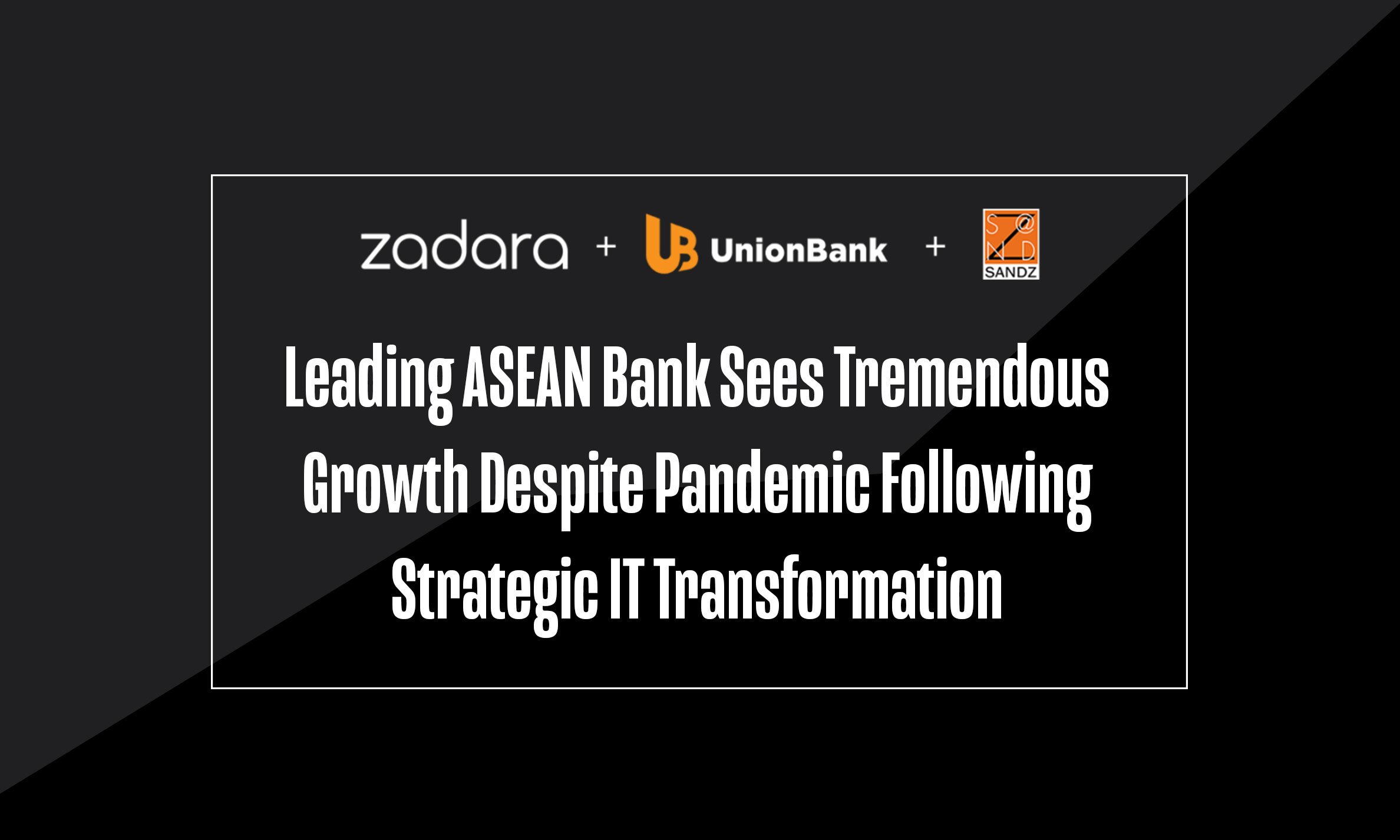 Leading ASEAN Bank Sees Tremendous Growth Despite Pandemic Following Strategic IT Transformation