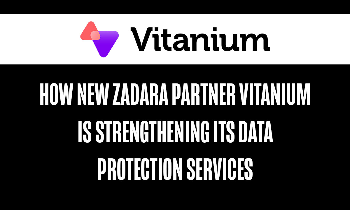 How new Zadara partner Vitanium is strengthening its data protection services