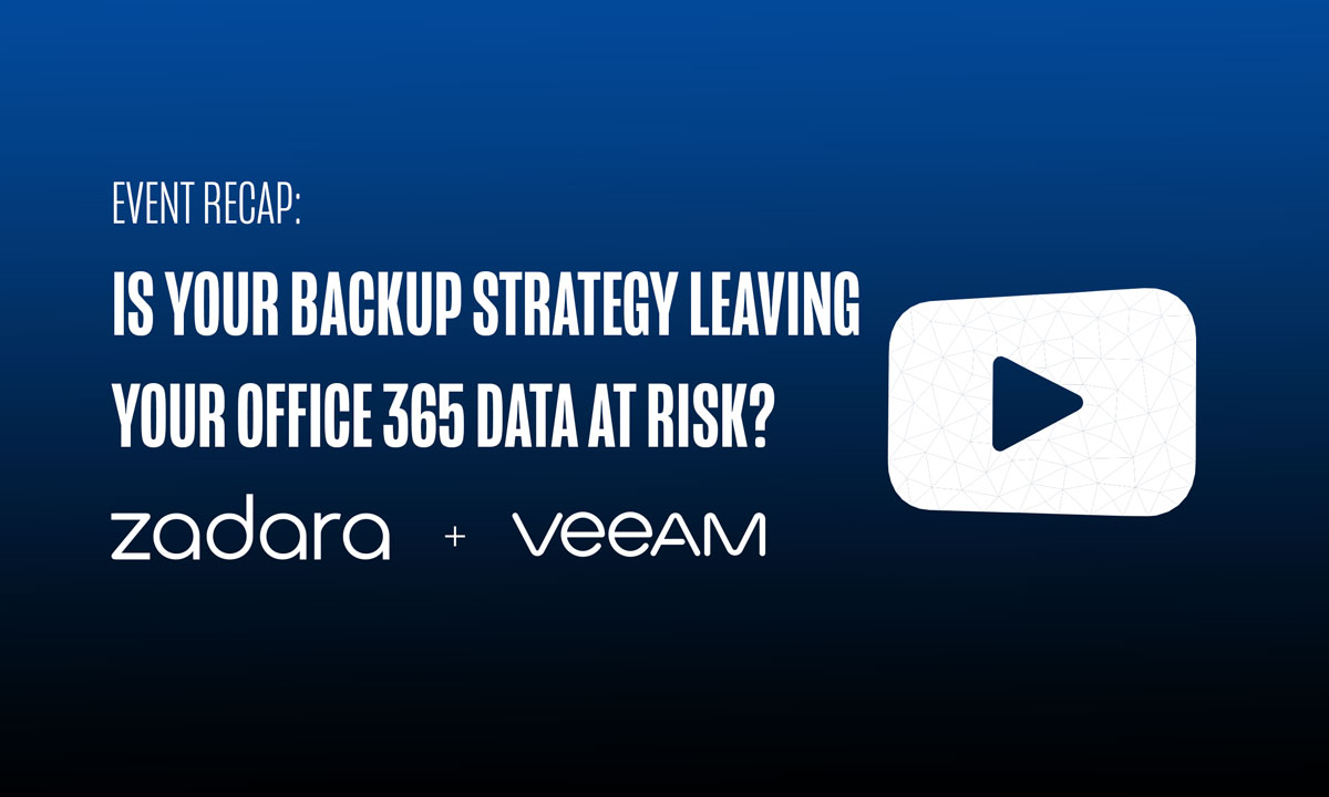 Event Recap: Is Your Backup Strategy Leaving your Office 365 Data at Risk?