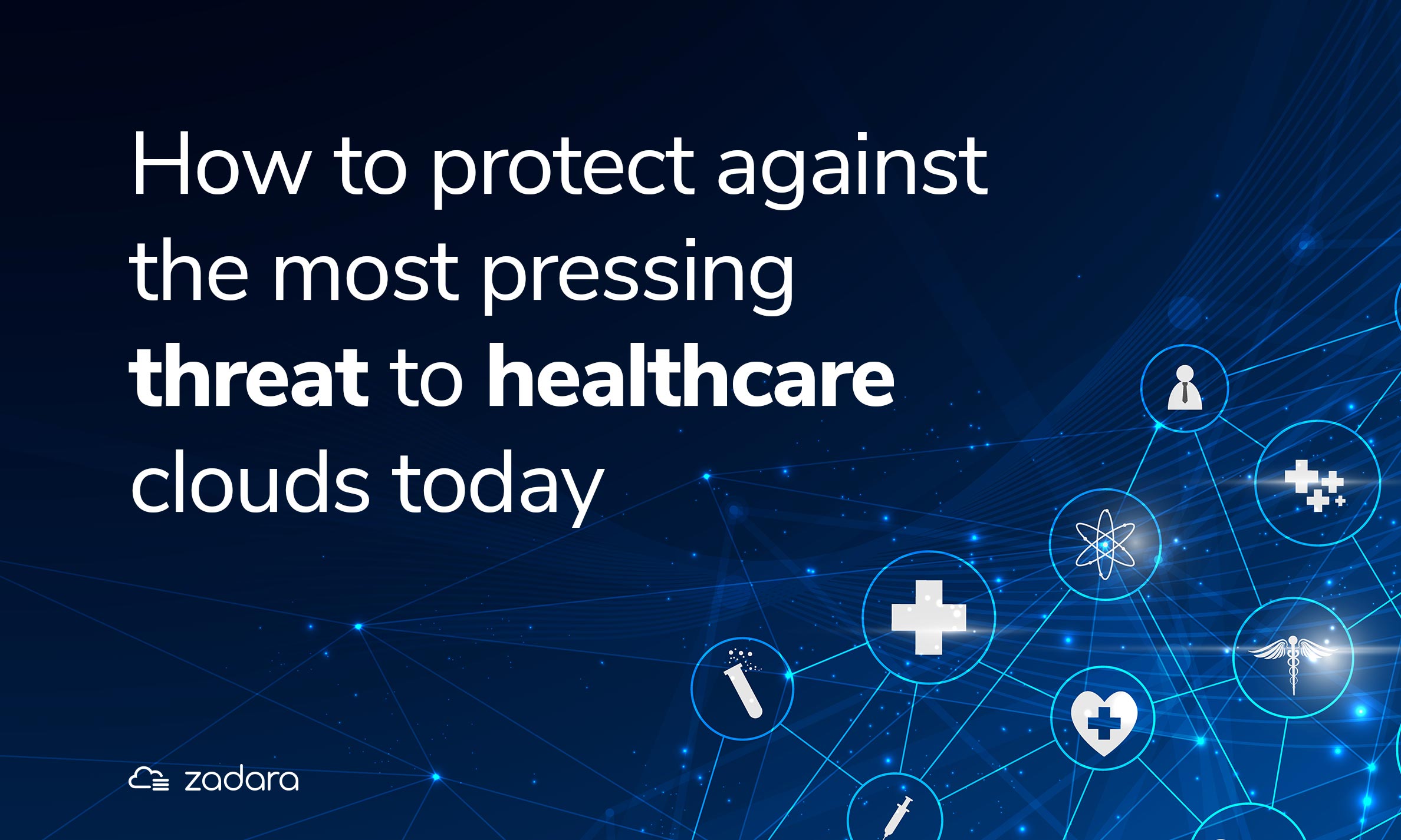 How to protect against the most pressing threat to healthcare clouds today