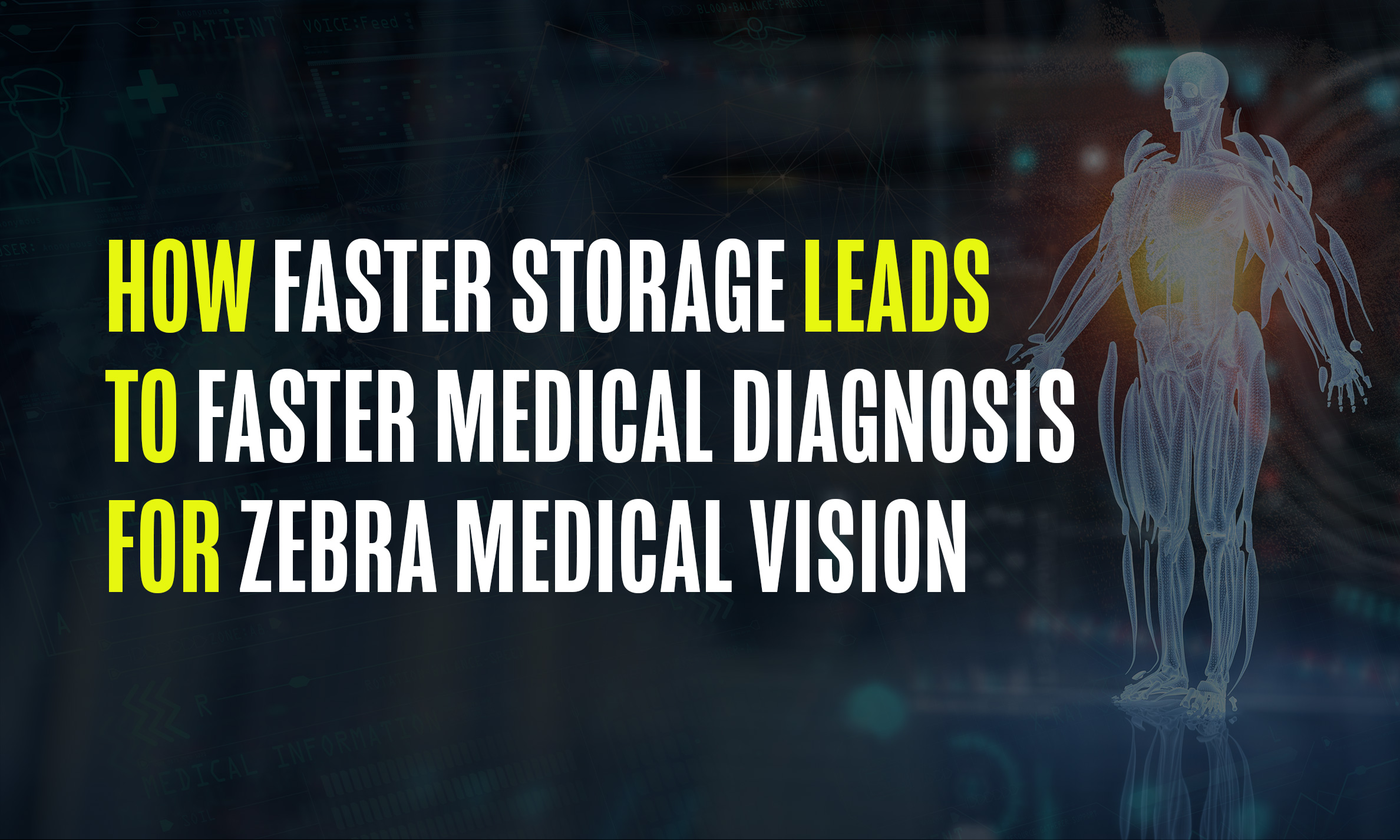 How faster storage leads to faster medical diagnosis for Zebra Medical Vision